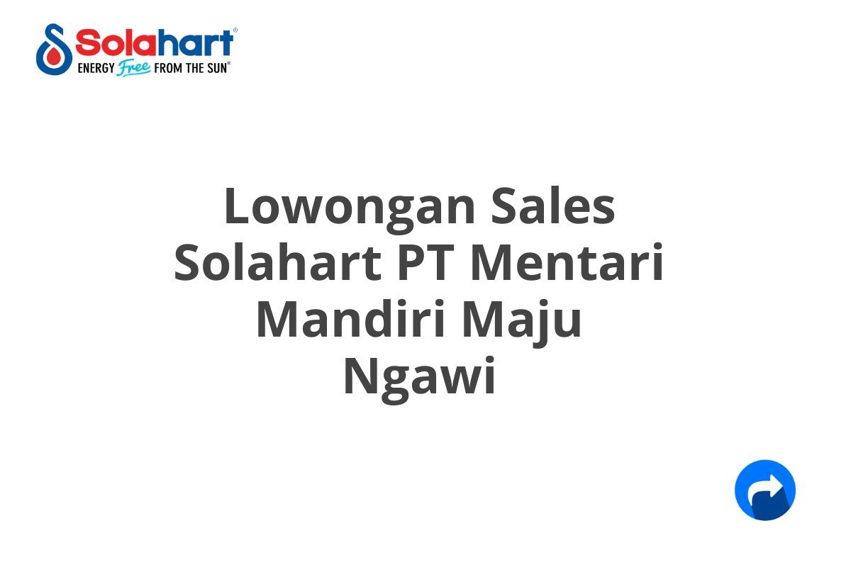 Lowongan Sales Solahart PT Mentari Mandiri Maju Ngawi