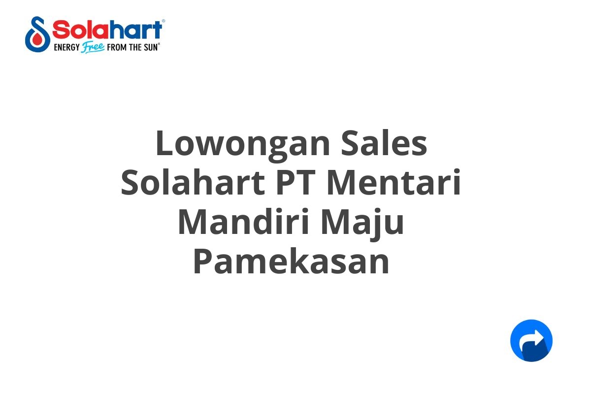 Lowongan Sales Solahart PT Mentari Mandiri Maju Pamekasan