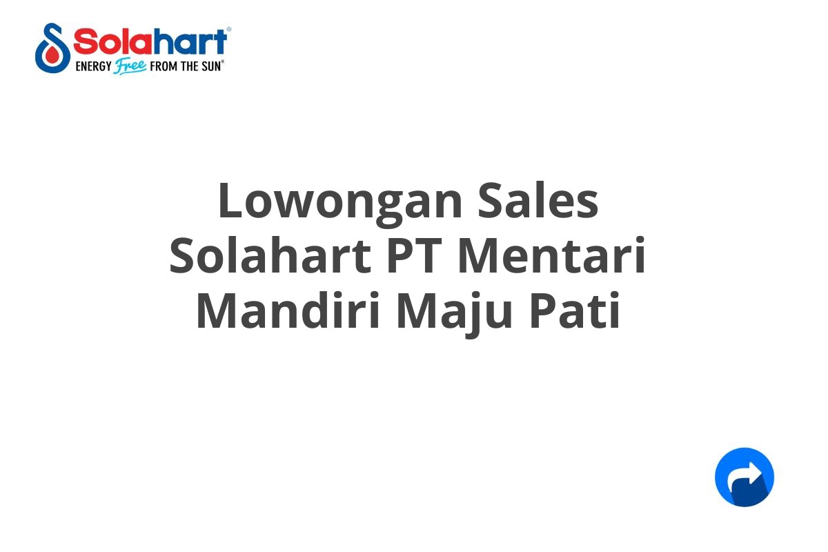 Lowongan Sales Solahart PT Mentari Mandiri Maju Pati