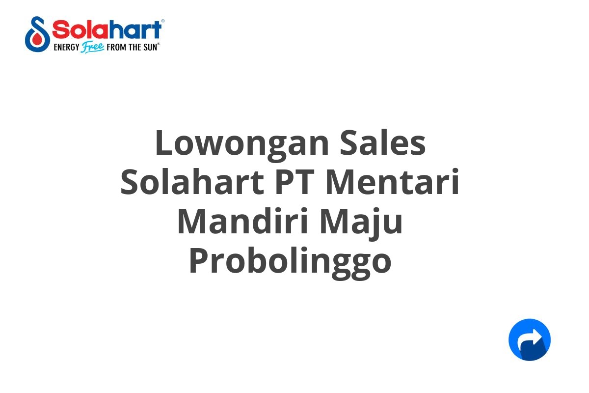 Lowongan Sales Solahart PT Mentari Mandiri Maju Probolinggo