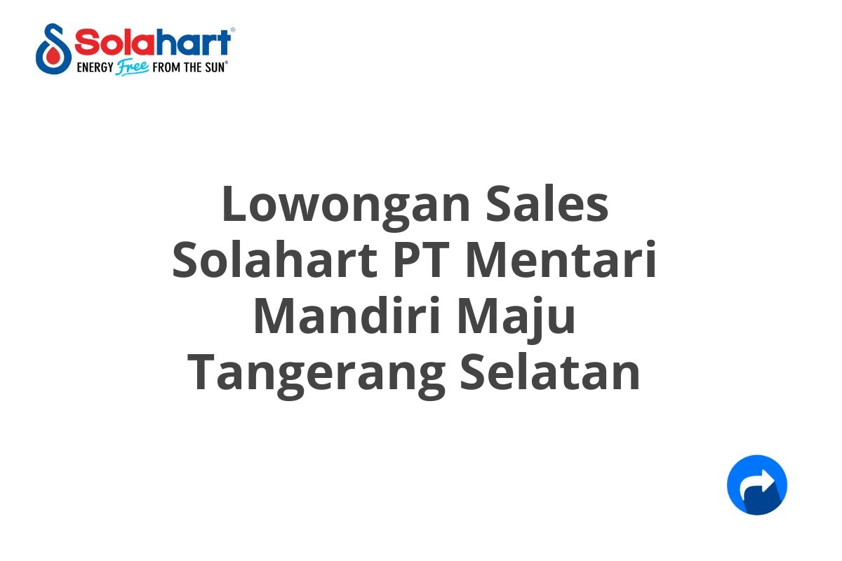 Lowongan Sales Solahart PT Mentari Mandiri Maju Tangerang Selatan