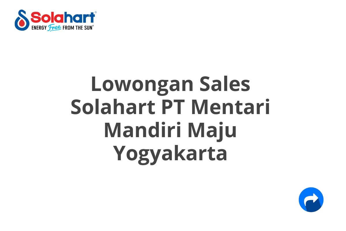 Lowongan Sales Solahart PT Mentari Mandiri Maju Yogyakarta