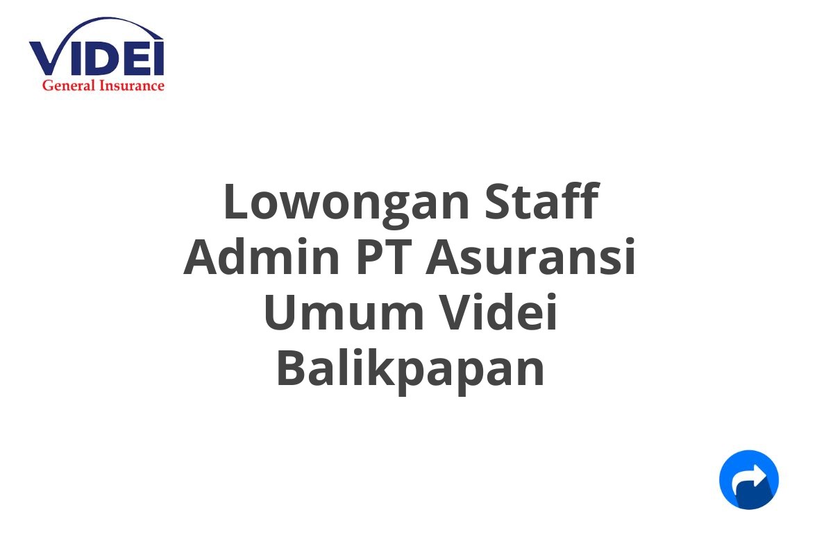 Lowongan Staff Admin PT Asuransi Umum Videi Balikpapan