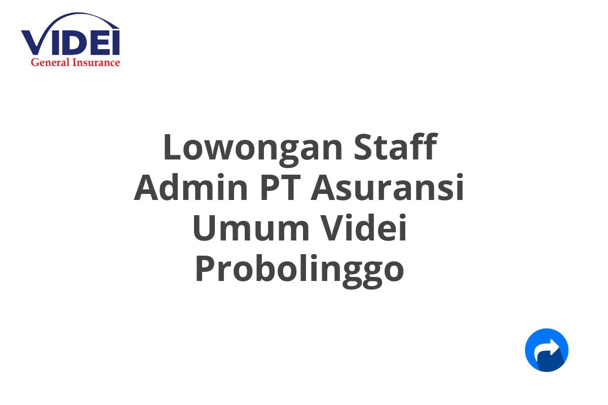 Lowongan Staff Admin PT Asuransi Umum Videi Probolinggo