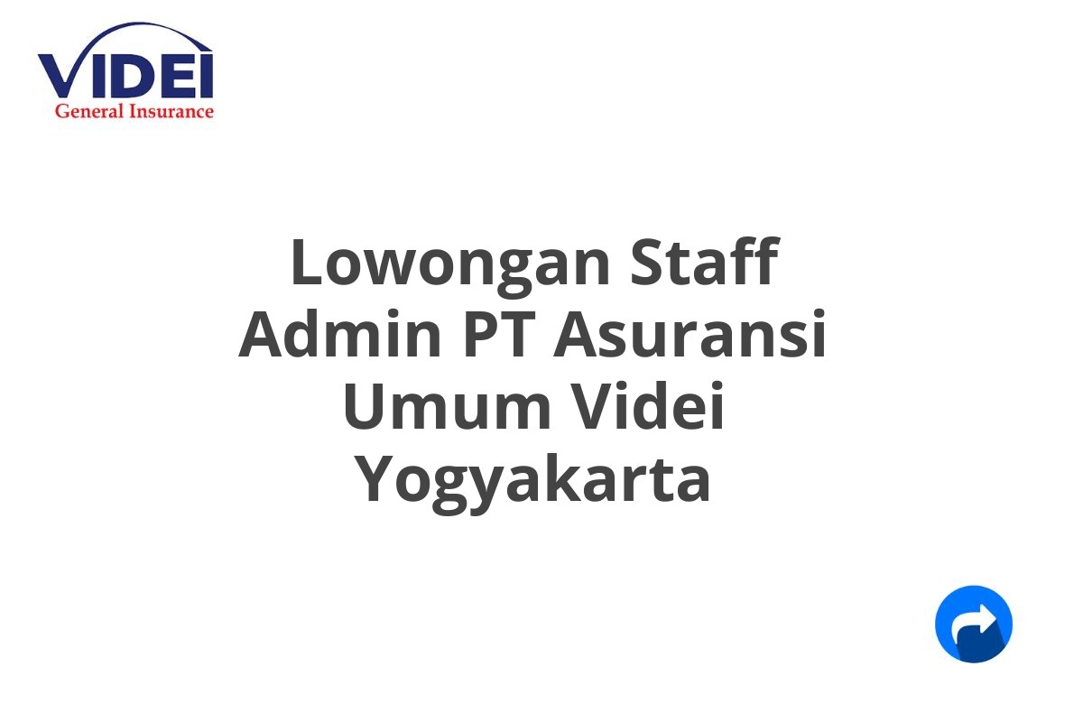 Lowongan Staff Admin PT Asuransi Umum Videi Yogyakarta